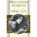 Becoming Modern: The Life of Mina Loy (Hardcover) V730
